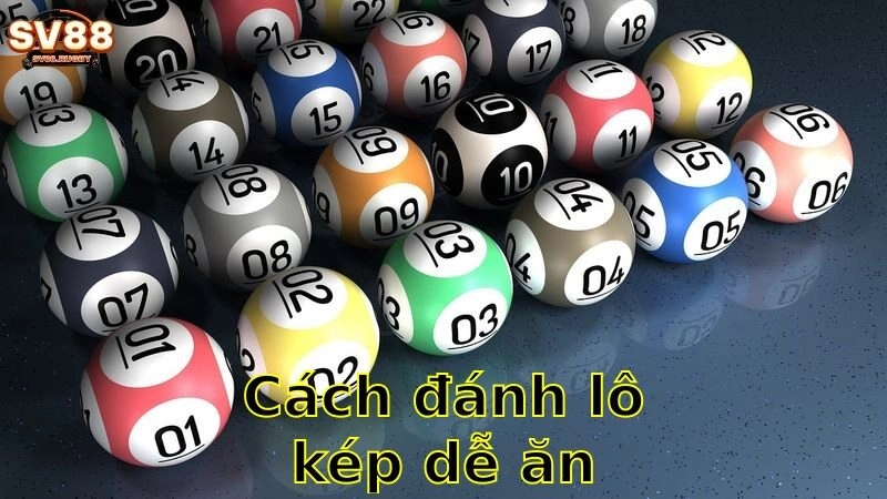 Cách đánh lô kép dễ ăn tiền – Nắm Chắc Phần Thắng Năm 2025